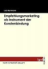 Empfehlungsmarketing als Instrument der Kundenbindung