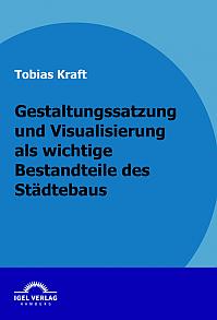 Gestaltungssatzung und Visualisierung als wichtige Bestandteile des Städtebaus