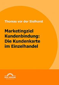 Marketingziel Kundenbindung: Die Kundenkarte im Einzelhandel