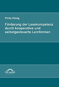 Förderung der Lesekompetenz durch kooperative und selbstgesteuerte Lernformen