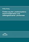 Förderung der Lesekompetenz durch kooperative und selbstgesteuerte Lernformen