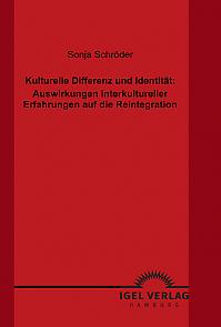 Kulturelle Differenz und Identität: Auswirkungen interkultureller Erfahrungen auf die Reintegration