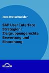 SAP User Interface Strategien: zielgruppengerechte Bewertung und Einordnung