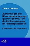 Auswirkungen des Bilanzmodernisierungsgesetzes (BilMoG) auf die Rechnungslegung im Handelsgesetzbuch