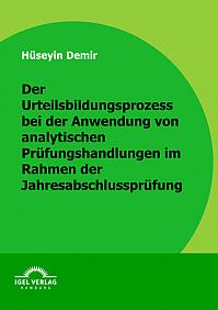 Der Urteilsbildungsprozess bei der Anwendung von analytischen Prüfungshandlungen im Rahmen der Jahresabschlussprüfung