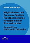 Möglichkeiten und Grenzen effektiver Marktbearbeitungsstrategien in der Pharmabranche dargestellt am Ländermarkt Indonesien