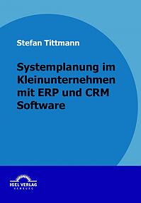 Systemplanung in einem Kleinunternehmen mit ERP- und CRM-Software