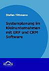 Systemplanung in einem Kleinunternehmen mit ERP- und CRM-Software