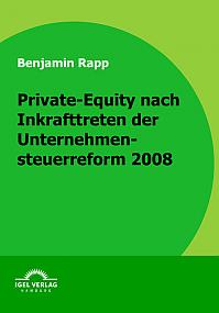 Private-Equity nach Inkrafttreten der Unternehmensteuerreform 2008