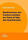 Marktanalyse des Outdoormarktes am Point of Sale des Sporthandels