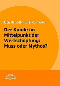 Der Kunde im Mittelpunkt der Wertschöpfung: Muss oder Mythos?