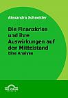 Die Finanzkrise und ihre Auswirkungen auf den Mittelstand