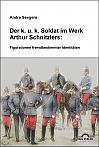 Der k.u.k-Soldat bei Arthur Schnitzler: Figurationen fremdbestimmter Identitäten