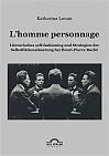 Lhomme personnage: Literarisches self-fashioning und Strategien der Selbstfiktionalisierung bei Henri-Pierre-Roché