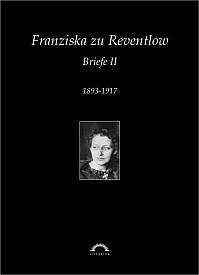 Franziska zu Reventlow: Werke 5 - Briefe II
