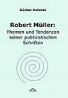 Robert Müller: Themen und Tendenzen seiner publizistischen Schriften