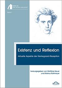 Existenz und Reflexion: Aktuelle Aspekte der Kierkegaard-Rezeption