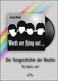 "Words are flying out": Die Textgeschichte der Beatles