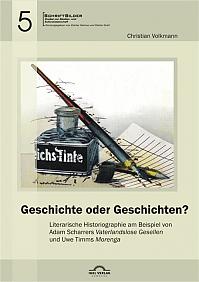 Geschichte oder Geschichten? Literarische Historiographie am Beispiel von Adam Scharrers Vaterlandslose Gesellen und Uwe Timms Morenga