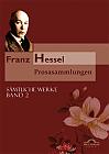 Franz Hessel: Prosasammlungen