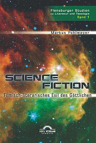 Science Fiction  Filmisch-literarisches Exil des Göttlichen
