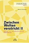 Zwischen Welten verstrickt II. Essays zu (pop)kulturellen Phänomenen