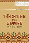 Töchter der Sonne. Eine Inka-Kantate