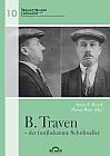 B. Traven  der (un)bekannte Schriftsteller