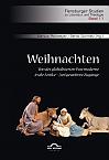 Weihnachten. Von der globalisierten Postmoderne in die Antike  (un)gewohnte Zugänge