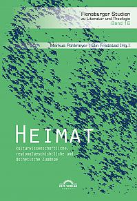 Heimat: kulturwissenschaftliche, regionalgeschichtliche und ästhetische Zugänge