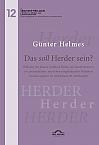 Das soll Herder sein? Bildnisse von Johann Gottfried Herder als Manifestationen (re-)präsentations- und erinnerungskultureller Praktiken zwischen spätem 18. und frühem 20. Jahrhundert