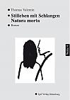 Thomas Valentin - Werke IV: Natura morta. Stilleben mit Schlangen