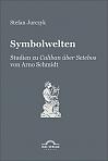 Symbolwelten: Studien zu Caliban über Setebos" von Arno Schmidt