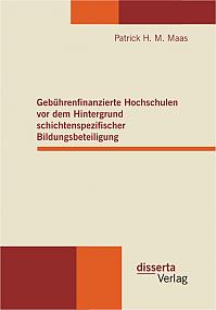 Gebührenfinanzierte Hochschulen vor dem Hintergrund schichtenspezifischer Bildungsbeteiligung