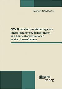 CFD Simulation zur Vorhersage von Interferogrammen, Temperaturen und Spezieskonzentrationen in einer Hexanflamme