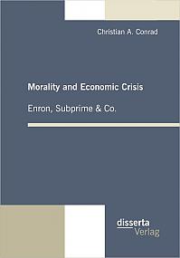 Morality and Economic Crisis  Enron, Subprime & Co.