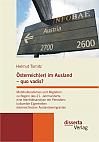 Österreich(er) im Ausland - quo vadis? Multikulturalismus und Migration zu Beginn des 21. Jahrhunderts: eine Identitätsanalyse der Persistenz kultureller Eigenheiten österreichischer Auslandsemigranten