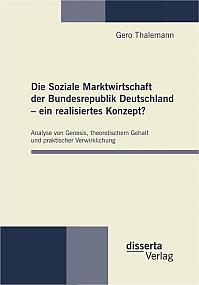 Die Soziale Marktwirtschaft der Bundesrepublik Deutschland  ein realisiertes Konzept?