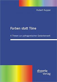 Farben statt Töne. 4 Thesen zur pythagoreischen Gedankenwelt