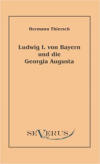 Ludwig I von Bayern und die Georgia Augusta