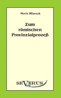 Zum römischen Provinzialprozeß