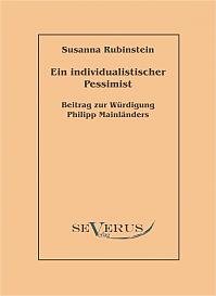 Philipp Mainländer  Ein individualistischer Pessimist