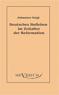Deutsches Hofleben im Zeitalter der Reformation
