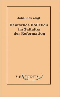 Deutsches Hofleben im Zeitalter der Reformation