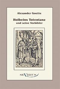 Holbeins Totentanz und seine Vorbilder