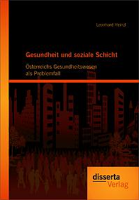 Gesundheit und soziale Schicht: Österreichs Gesundheitswesen als Problemfall