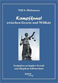 Kampfkunst zwischen Gesetz und Willkür: Gedanken zu legaler Gewalt und illegalem Selbstschutz