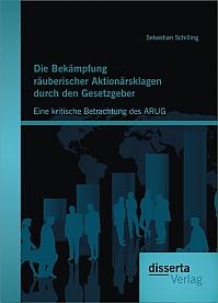 Die Bekämpfung räuberischer Aktionärsklagen durch den Gesetzgeber: Eine kritische Betrachtung des ARUG