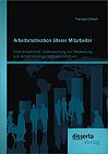 Arbeitsmotivation älterer Mitarbeiter: Eine empirische Untersuchung zur Bedeutung von Arbeitsbedingungen und Motiven