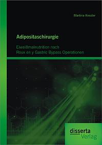 Adipositaschirurgie: Eiweißmalnutrition nach Roux en y Gastric Bypass Operationen